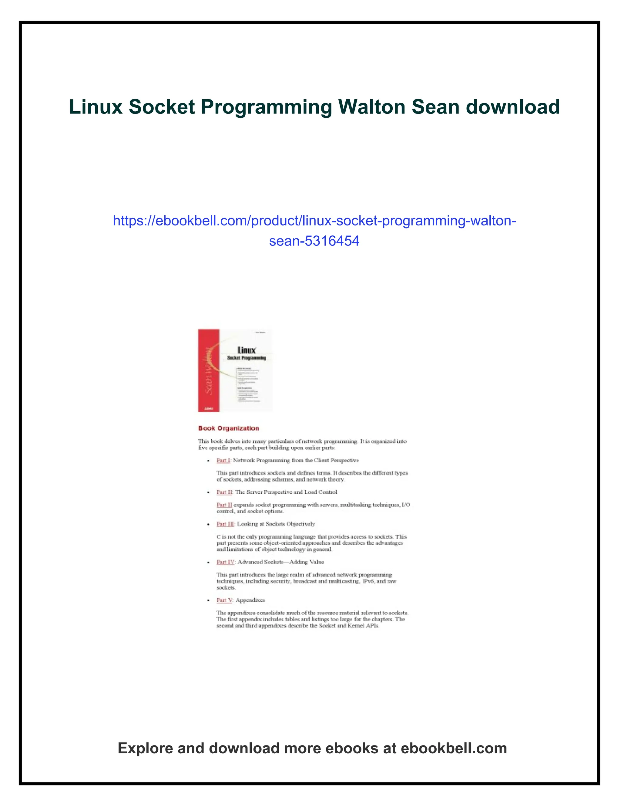 Linux Socket Programming Walton Sean download
https://ebookbell.com/product/linux-socket-programming-walton-
sean-5316454
Explore and download more ebooks at ebookbell.com
 