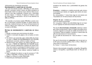 Manual de Procedimentos de Protocolo, Expedição e Arquivo
71
16.Encaminha para distribuição (escaninho).
ENCERRAMENTO E ABERTURA DE VOLUMES
Os autos não deverão exceder a 200 folhas em cada volume.
Quando o processo contiver número de folhas excedente ao
limite fixado, devem ser abertos novos volumes. Deve-se pro-
videnciar nova capa, atualizando o Sistema com a informação
de novo volume – 1º Volume, 2º Volume, 3º Volume e assim
por diante. (Portaria Normativa nº 05, de 19 de dezembro de
2002, do MPOG).
Por exemplo, um processo contém 180 folhas e precisa rece-
ber um documento contendo 50 folhas. O volume deverá ser
encerrado, mediante lavratura de Termo de Encerramento de
Volume e aberto outro volume com o Termo de Abertura pa-
ra conter as 50 folhas.
ROTINA DE ENCERRAMENTO E ABERTURA DE VOLU-
MES:
1. Recebe o processo para encerramento de volume.
2. Confere a numeração das páginas e faz correções, se neces-
sário.
3. No volume a ser encerrado, após a última folha do proces-
so, inclui o TERMO DE ENCERRAMENTO DE VOLUME,
devidamente numerado, conforme modelo no Anexo.
4. Quando houver novo volume a ser aberto, logo após a ca-
pa, inclui o TERMO DE ABERTURA DE VOLUME devida-
mente numerado (obedecendo à seqüência do volume ante-
rior), sem numerar a contracapa do volume anterior e a ca-
pa do novo volume, dando seqüencia na numeração a partir
da primeira folha do novo volume, conforme modelo no
Anexo.
5. Fazer a indicação do volume na capa do processo (1º VO-
LUME, 2º VOLUME, 3º Volume e assim por diante).
6. Registra no Sistema no campo Observação.
7. Encaminha para distribuição (escaninho).
Manual de Procedimentos de Protocolo, Expedição e Arquivo
180
prateleiras das estantes e/ou a profundidade das gavetas dos
arquivos.
Prateleira – multiplica-se a medida encontrada, pelo número
de prateleiras por estante, em seguida, pelo número de estan-
tes ocupadas.
Ex.: uma prateleira = 1 metro linear, logo em uma estante com
10 prateleiras há 10 metros lineares de documentos
Arquivo de aço – multiplica-se a medida encontrada pelo nú-
mero de arquivos encontrados.
Ex1: uma gaveta = 0,60 cm de profundidade, logo em um arqui-
vo com 4 gavetas há 2,40 metros lineares de documentos.
No caso da documentação amontoada, calcula-se a metra-
gem cúbica (comprimento X altura X largura) das pilhas de do-
cumentos, seguida da conversão da medida encontrada em me-
tros lineares. Pode-se simplificar, considerar a mesma altura da
pilha dos documentos em metros lineares.
Ex: uma pilha de documentos de 1 metro de altura = 1 metro
linear.
No caso de documentos em caixas-box, tem–se que para ca-
da 07 caixas de tamanho padrão (14cm x 27cm x 39cm) há 1
metro linear de documento.
Ex: 7caixas = 1 metro linear de documento
Quanto à documentação iconográfica, cartográfica, filmográfica,
sonora e micrográfica, a quantificação dever ser feita por uni-
dade
 