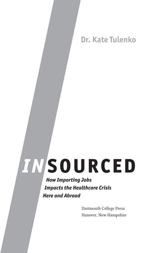 Tulenko Insourced How Importing Jobs Impacts The Healthcare Crisis Here And ...