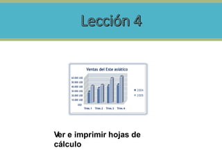 Ver e imprimir hojas de
cálculo
 