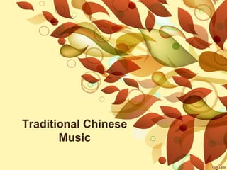 Traditional Chinese
Music
 