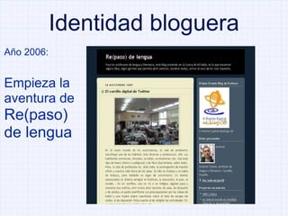 Identidad bloguera Año 2006: Empieza la aventura de Re(paso) de lengua