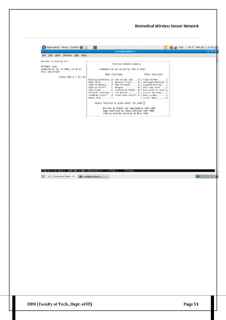 Biomedical Wireless Sensor Network
DDU (Faculty of Tech., Dept. of IT) Page 51
 