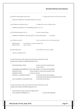 Biomedical Wireless Sensor Network
DDU (Faculty of Tech., Dept. of IT) Page 69
 