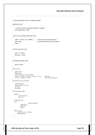 Biomedical Wireless Sensor Network
DDU (Faculty of Tech., Dept. of IT) Page 70
 
