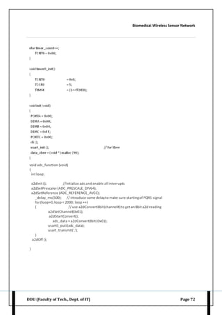 Biomedical Wireless Sensor Network
DDU (Faculty of Tech., Dept. of IT) Page 72
 