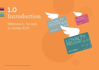 1.0
Welcome to ‘for love
or money 2016’
Introduction
© COPYRIGHT DIRECTIVITY 2016 - EXECUTIVE SUMMARY EDITION
 