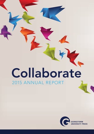 2015 ANNUAL REPORT
Collaborate
 