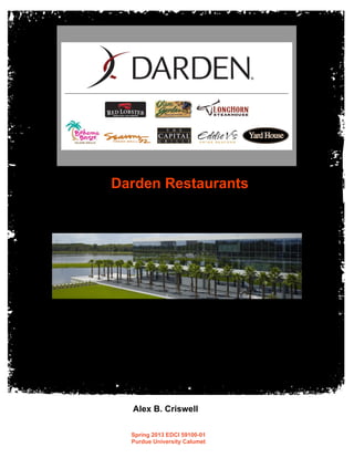 Darden Restaurants
Alex B. Criswell
Spring 2013 EDCI 59100-01
Purdue University Calumet
 