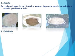 2. Mezcla
Se reúnen el agua, la cal, la miel o melaza luego esta mezcla es aplicada al
aserrín previamente frío.
3. Embolsado
Se procede a empacar en bolsas el sustrato que
se obtuvo anteriormente y se adhiere la semilla de la Orellana.
 