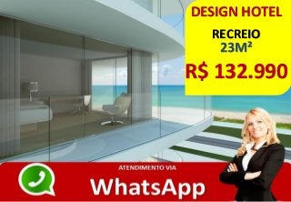 DESIGN HOTEL
RECREIO
23M²
R$ 132.990
 