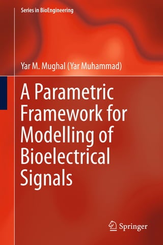A Parametric Framework For Modelling Of Bioelectrical Signals 1st ...