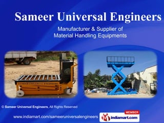 Manufacturer & Supplier of
                                 Material Handling Equipments




© Sameer Universal Engineers, All Rights Reserved


       www.indiamart.com/sameeruniversalengineers
 