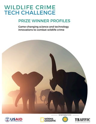 PRIZE WINNER PROFILES
Game-changing science and technology
innovations to combat wildlife crime
 