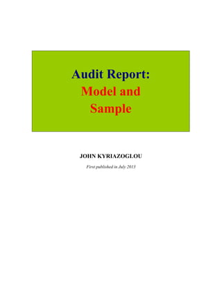 Audit Report:
Model and
Sample

JOHN KYRIAZOGLOU
First published in July 2013

 