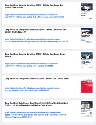 Ccnp And Ccie Security Core Scor 350701 Official Cert Guide 2nd
Edition Omar Santos
https://ebookbell.com/product/ccnp-and-ccie-security-core-
scor-350701-official-cert-guide-2nd-edition-omar-santos-58738388
Ccnp And Ccie Enterprise Core Encor 350401 Official Cert Guide 2nd
Edition Brad Edgeworth
https://ebookbell.com/product/ccnp-and-ccie-enterprise-core-
encor-350401-official-cert-guide-2nd-edition-brad-edgeworth-58755726
Ccnp And Ccie Security Core Scor 350701 Official Cert Guide Omar
Santos
https://ebookbell.com/product/ccnp-and-ccie-security-core-
scor-350701-official-cert-guide-omar-santos-23530246
Ccnp And Ccie Enterprise Core Encor 350401 Exam Cram Donald Bacha
https://ebookbell.com/product/ccnp-and-ccie-enterprise-core-
encor-350401-exam-cram-donald-bacha-42087112
Ccnp And Ccie Data Center Core Dccor 350601 Official Cert Guide 2nd
Edition 2nd Somit Maloo Iskren Nikolov Firas Ahmed
https://ebookbell.com/product/ccnp-and-ccie-data-center-core-
dccor-350601-official-cert-guide-2nd-edition-2nd-somit-maloo-iskren-
nikolov-firas-ahmed-52790820
 