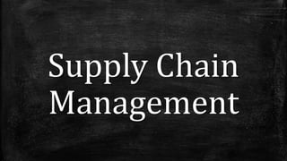 Supply Chain
Management
 