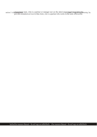 section 1: client acceptance case 1.1: ocean Manufacturing, Inc.
InsTrucTor resource Manual — Do noT copy or reDIsTrIbuTe
1
2
InsTrucTor resource Manual — Do noT copy or reDIsTrIbuTe 1
2
engagement team, who is a partner or manager not on the attest engagement team but who
provides nonattest services to that client, who is a partner who works in the same office as the
 