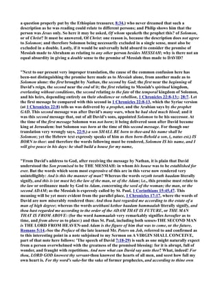 athan did not get 
much sleep that night. His repose was interrupted with a visit from the Lord. God put an abrupt 
halt to David's dream, and unveiled his dream for the king.” 
As is the case with many visions in the Bible, God makes his appearance at night, when people 
are alone, asleep and still. It is at night, when our senses are shut down, that God speaks to the 
hearts of men (see Job 4:13; Ps 16:7). And he speaks personally and intimately ("you and Me"). 
God calls David "my servant." This is a remarkable title, one that is seldom conferred by God on 
anyone in the Old Testament. Previous to this time, the only two men considered worthy of being 
called this were Moses and Joshua. As Fokkelman observes: "It is a sign of great trust. God 
expects his servant to run things properly." 
3. Henry, “The same night, that  
