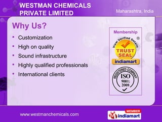WESTMAN CHEMICALS
                                    Maharashtra, India
   PRIVATE LIMITED

Why Us?
                     ...