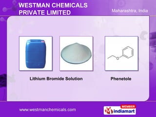 WESTMAN CHEMICALS
                             Maharashtra, India
PRIVATE LIMITED




  Lithium Bromide Solution   Pheneto...