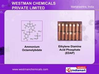 WESTMAN CHEMICALS
                            Maharashtra, India
PRIVATE LIMITED




    Ammonium        Ethylene Diamine
...