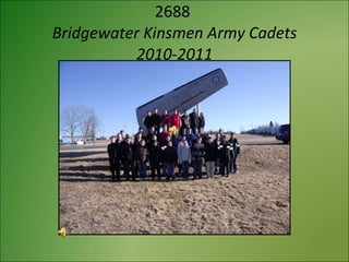 2688  Bridgewater Kinsmen Army Cadets 2010-2011 