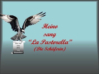 Heino sang “ La Pastorella” (Die Schäferin)