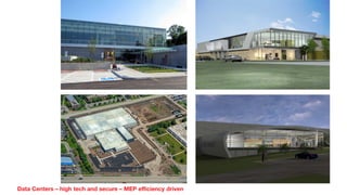 Data Centers – high tech and secure – MEP efficiency driven
 