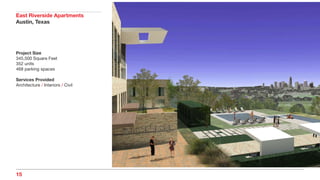 15
Project Size
345,500 Square Feet
352 units
468 parking spaces
Services Provided
Architecture / Interiors / Civil
East Riverside Apartments
Austin, Texas
 