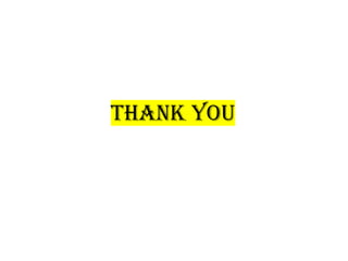 THANK YOU
 