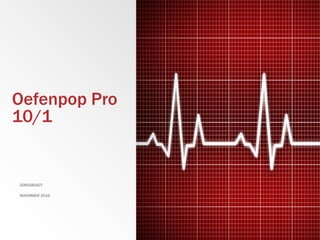 Oefenpop Pro
10/1
ZORGDIDACT
NOVEMBER 2016
 
