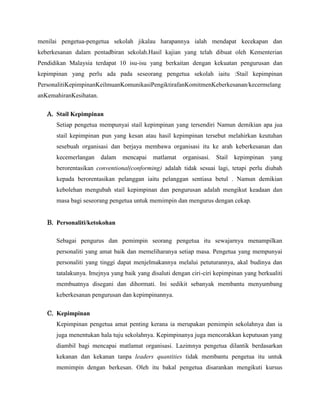 Kepentingan komunikasi dalam pengurusan dan kepimpinan tidak dapat dinafikan . Seorang pengetua itu seharusnya mempunyai jaringan komunikasi yang luas, menegak dan mendatar. Corak komunikasinya juga adalah pelbagai hala dan gaya ini membolehkan ia mengurus sebuah organisasi dengan berkesan. Dengan itu misi dan visi seseorang pengetua akan sampai pada semua peringkat di dalam organisasinya. Satu contoh yang baik ialah berhubung dengan permasalahan guru dan kakitangan sekolah yang mana pengetua boleh bertindak sebagai kaunselor.Shahabuddin Ashari (1998) menyatakan, dengan adanya program seperti, Perasa ( program untuk membantu guru bermasalah menerusi khidmat kaunseling pengetua ) sedikit sebanyak telah dapat mewujudkan persekitaran kerja yang harmoni, saling bantu- membantu dan memahami sesama rakan sekerja. 
