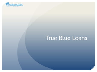 True Blue Loans
 