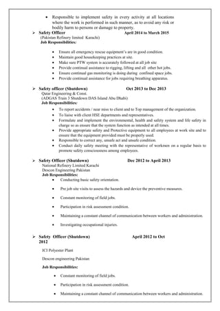 • Responsible to implement safety in every activity at all locations
where the work is performed in such manner, as to avo...