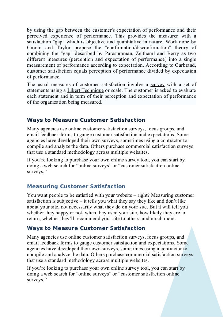 gap model approach towards measuring customer satisfaction Customer satisfaction surveys the customer satisfaction survey is the standard approach for collecting data on customer happiness it consists of asking your customers how satisfied they are, with or without follow up questions. gap model approach towards measuring customer satisfaction Customer satisfaction surveys the customer satisfaction survey is the standard approach for collecting data on customer happiness it consists of asking your customers how satisfied they are, with or without follow up questions.