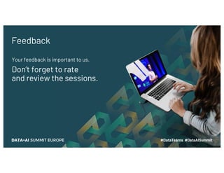 Feedback
Your feedback is important to us.
Don’t forget to rate
and review the sessions.
 