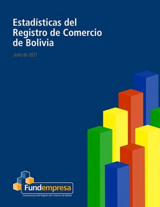 ______ Estadísticas del Registro de Comercio de Bolivia
.
Julio de 2021
 