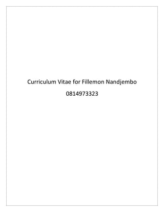 Curriculum Vitae for Fillemon Nandjembo
0814973323
 