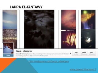 LAURA EL-TANTAWY
http://instagram.com/laura_eltantawy
www.giovannifracasso.it
 