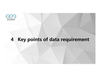 4 Key points of data requirement
 