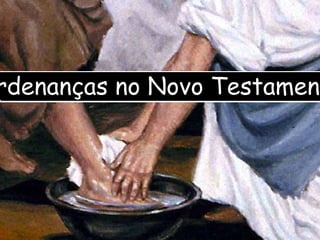 rdenanças no Novo Testament
 