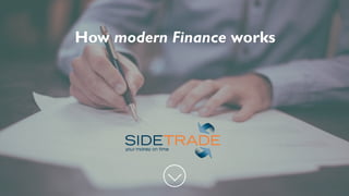 How modern Finance works
 