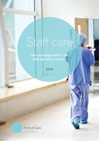 How to engage staff in the
NHS and why it matters
2014
Staff care
 