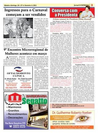 Sábado e domingo, 26 e 27 de fevereiro de 2011                                                                                        Jornal O EXPRESSO                   3

 Ingressos para o Carnaval                                                              Conversa com
  começam a ser vendidos                                                                 a Presidenta
                                                       terça-feira, dia 1 de mar-
                                                       ço, o horário de expe-
                                                                                          Coluna semanal da Presidenta Dilma Rousseff
                                                       diente da Administração            João Marques Canuto, 55 anos, re-          violência. O Ligue 180, serviço da Secreta-
                                                                                     presentante comercial de Duque de Ca-           ria de Políticas para as Mulheres da Presi-
                                                       Municipal será no turno
                                                                                     xias (RJ) – A senhora não acha que a falta de   dência da República (SPM), conta hoje com
                                                       da tarde das 14h às 18h e     creches no país impede mães de sair para tra-   160 atendentes treinadas e instruídas sobre
                                                       a comercialização ocor-       balhar, principalmente as mais necessitadas?    a Lei Maria da Penha. Elas dão orientação
                                                       rerá nestes horários.         Elas não podem pagar uma creche particular,     e direcionam as denúncias para os serviços
                                                            Os ingressos para os     ficam presas em casa e não contribuem para a    especializados mais próximos da residência
                                                       desfiles dos dias 5, 6 e 7    família sair da pobreza.                        da vítima. O tempo de espera é de apenas 5
                                                       de fevereiro no Sambó-                                                        segundos. Uma das metas do II Plano era
                                                                                           Presidenta Dilma – Você tocou
                                                       dromo Mestre Vidal, a                                                         o atendimento de 1 milhão de mulheres até
                                                                                     numa questão muito importante. Atualmen-
                                                       partir das 21h, custam                                                        2011 e, em outubro de 2010, o Ligue 180
                                                                                     te, estão frequentando creches no Brasil
                                                       R$ 7 e o pacote para as                                                       já tinha atendido 1,5 milhão. O aumento de
                                                                                     apenas 20% das crianças de 0 a 3 anos de
                                                                                                                                     atendimentos não significa aumento da vio-
    Os ingressos para o    Secretaria de Turismo e     três noites R$ 15. Já o pa-   idade. Significa que, de fato, a maioria das
                                                                                                                                     lência e sim da conscientização e da dispo-
Carnaval 2011 começa-      Eventos, na antiga Esta-    cote para as mesas custa      mães de crianças desta faixa de idade, por
                                                                                                                                     sição de enfrentamento do problema. Outra
ram a ser vendidos nes-    ção Ferroviária, no horá-   R$ 200 para as três noi-      falta de creches, não pode contribuir para a
                                                                                                                                     meta do II Plano que foi ultrapassada é a de
                                                       tes. Serão vendidos dois      renda familiar. Para enfrentar o problema,
ta quinta-feira, dia 24    rio das 8h às 14h.                                                                                        construir/reformar/aparelhar 764 serviços
                                                                                     vamos viabilizar, pelo PAC 2, a construção
de fevereiro, na sede da        A partir da próxima    pacotes por pessoa.                                                           especializados de atendimento às mulheres
                                                                                     de 6 mil creches em todo o país até 2014,
                                                                                                                                     em situação de violência. Hoje, há quase
                                                                                     ou 1.500 unidades por ano. O Ministério da

9º Encontro Microrregional de                                                        Educação divulgou recentemente a relação
                                                                                     dos 223 municípios que vão receber verba
                                                                                                                                     900 serviços em pleno funcionamento, in-
                                                                                                                                     cluindo 466 Delegacias Especializadas de
                                                                                                                                     Atendimento à Mulher (Deam’s) e 62 De-
                                                                                     para construir as primeiras 520 creches. O
 Mulheres acontece em março                                                          seu estado, o Rio de Janeiro, teve 59 proje-
                                                                                     tos selecionados e o seu município, Duque
                                                                                                                                     fensorias Especializadas.



    A    Administração    Municipal     nambi e Pejuçara será realizado no dia       de Caxias, enviou 5 projetos que estão pas-           Carlos Serrão, 49 anos, autônomo de
         é apoiadora do 9º Encon-       2 de março, na Casa da Etnia Alemã,          sando por ajustes e podem ser incluídos nos     Belém (PA) – Por que o financiamento do
tro Microrregional de Mulheres e 1º     no Parque de Exposições de Cruz Alta         próximos grupos. A seleção levou em conta       programa Minha Casa Minha Vida não é
                                                                                     o atendimento das exigências técnicas, o nú-    facilitado para quem possui terreno próprio
Encontro de Famílias. O evento que      e é promovido pela Emater/RS Ascar,
                                                                                     mero de projetos inscritos e a demanda por      todo documentado?
reunirá participantes dos municípios    Federação dos Trabalhadores na Agri-         vagas. A relação das creches está na pági-
de Boa Vista do Cadeado, Condor, Pa-    cultura do Rio Grande do Sul (FETAG-         na http://bit.ly/e2p7ZE, do Fundo Nacional           Presidenta Dilma – Carlos, no pro-
                                                      RS) e Sindicato dos Tra-       de Desenvolvimento da Educação (FNDE).          grama Minha Casa Minha Vida já existe
                                                      balhadores Rurais.             Nesta página consta também a relação dos        uma linha de crédito específica para atender
                                                           Na      programação       municípios que receberão verbas para a          famílias que são proprietárias de terrenos
                                                      estão previstas palestras,     construção das primeiras 213 quadras po-        regularizados e que pretendem construir
                                                                                     liesportivas cobertas, de um total de 2.500     neles sua casa própria. Neste caso, desde
                                                      almoço e apresentação te-
                                                                                     planejadas para este ano.                       que o proprietário do terreno atenda às con-
                                                      atral, além de outras ativi-                                                   dições estabelecidas, poderá procurar uma
                                                      dades, como Exposição de                                                       agência da Caixa e pleitear o financiamen-
                                                                                          Marinalva Santana, 39 anos, ser-
                                                      Artesanatos da Associação      vidora pública de Teresina (PI) – Como          to. Na ocasião, os funcionários prestarão
                                                      dos Artesãos de Cruz Alta      primeira presidenta do Brasil, quais são os     esclarecimentos quanto à documentação
                                                      (AARCA), atendimento           seus projetos para o enfrentamento da vio-      necessária e os procedimentos que precisam
                                                      de serviços em saúde pela      lência contra a mulher? V. Ex.ª dará efetivi-   ser adotados. O financiamento é liberado
                                                      Unicruz, área de lazer e       dade a todas as ações previstas no II Plano     em parcelas mensais, de acordo com o an-
                                                      recreação com brinquedos       Nacional de Políticas para as Mulheres?         damento da execução das obras. Dentro do
                                                                                                                                     programa Minha Casa Minha Vida, do total
                                                      do Sesc e prestação de ser-          Presidenta Dilma – Nós temos o            de 1.005.028 unidades financiadas até de-
                                                      viços e atendimentos pelo      compromisso sagrado de enfrentar a ques-        zembro de 2010, foram concedidos 79.501
                                                      SENAC.                         tão da violência contra as mulheres, inten-     financiamentos para construção de imóveis
                                                                                     sificando e ampliando as medidas adotadas       diretamente às famílias que eram proprietá-
                                                                                     no governo passado. O II Plano Nacional de      rias de terrenos. Ou seja, aproximadamente
                                                                                     Políticas para as Mulheres, de 2008, resul-     8% do total foi direcionado para este seg-
                                                                                     tou da mobilização de mais de 200 mil bra-      mento. Cumprindo os requisitos, é simples
                                                                                     sileiras na II Conferência Nacional. O Plano    adquirir o financiamento. Para mais infor-
                                                                                     prevê 388 ações, que se constituem num          mações, basta procurar uma agência da Cai-
                                                                                     guia estratégico de promoção dos direitos       xa, acessar o site www.caixa.gov.br ou ligar
                                                                                     das mulheres, incluindo medidas contra a        para 0800-7260101.
                                                                                         Obs.: Leitores nos enviem suas perguntas para:
                                                                                         E-mail: oexpresso@gmail.com / expresso@comnet.com.br
                                                                                         Fone: 3303-5995
 