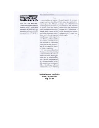 Revista Semana Económica
   Lunes, 26 julio 2010
        Pag. 14 - 17
 