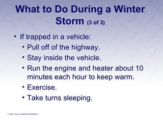 What to Do During a Winter Storm  (3 of 3) If trapped in a vehicle: Pull off of the highway. Stay inside the vehicle. Run the engine and heater about 10 minutes each hour to keep warm. Exercise. Take turns sleeping. 