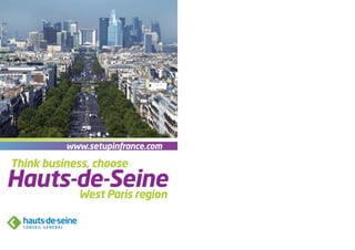 www.setupinfrance.com
Think business, choose
West Paris region
 