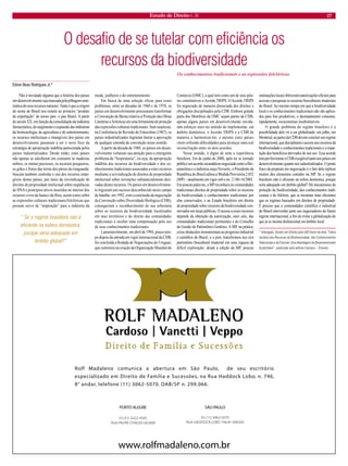 Estado de Direito n. 26 17 
O desafio de se tutelar com eficiência os 
recursos da biodiversidade 
Edson Beas Rodrigues Jr.* 
Não é novidade alguma que a história dos países em desenvolvimento seja marcada pela pilhagem sistemática de seus recursos naturais. Tanto é que a origem do nome do Brasil nos remete ao primeiro “produto de exportação” de nosso país: o pau Brasil. A partir do século XX, em função da consolidação da indústria farmacêutica, do surgimento e expansão das indústrias da biotecnologia, da agricultura e do entretenimento, os recursos intelectuais e intangíveis dos países em desenvolvimento passaram a ser o novo foco da estratégia de apropriação indébita patrocinada pelos países industrializados. Desde então, estes países não apenas se satisfazem em consumir as madeiras nobres, os metais preciosos, os recursos pesqueiros, os grãos e frutos das terras dos países da retaguarda; buscam também controlar o uso dos recursos intangíveis destes países, por meio da reivindicação de direitos de propriedade intelectual sobre seqüências de DNA e princípios ativos inseridos no interior dos recursos vivos da fauna e da flora, assim como sobre as expressões culturais tradicionais/folclóricas que possam servir de “inspiração” para a indústria da moda, joalheira e do entretenimento. 
Em busca de uma solução eficaz para esses problemas, entre as décadas de 1960 e de 1970, os países em desenvolvimento procuraram transformar a Convenção de Berna relativa à Proteção das Obras Literárias e Artísticas em uma ferramenta de proteção das expressões culturais tradicionais. Sem surpresas, na Conferência de Revisão de Estocolmo (1967), os países industrializados lograram barrar a aprovação de qualquer emenda da convenção nesse sentido. 
A partir da década de 1980, os países em desenvolvimento voltaram sua atenção para o emergente problema da “biopirataria”, ou seja, da apropriação indébita dos recursos da biodiversidade e dos conhecimentos tradicionais associados a estes recursos mediante a reivindicação de direitos de propriedade intelectual sobre invenções substancialmente derivadas destes recursos. Os países em desenvolvimento lograram um sucesso desconhecido nesse campo de batalha: em 1992, com a conclusão da negociação da Convenção sobre Diversidade Biológica (CDB), conseguiram o reconhecimento de sua soberania sobre os recursos da biodiversidade localizados em seus territórios e do direito das comunidades tradicionais a receber uma compensação pelo uso de seus conhecimentos tradicionais. 
Lamentavelmente, em abril de 1994, pouco tempo depois da entrada em vigor internacional da CDB, foi concluída a Rodada de Negociações do Uruguai, que culminou na criação da Organização Mundial do Comércio (OMC), a qual tem como um de seus pilares constitutivos o Acordo TRIPS. O Acordo TRIPS foi negociado de maneira dissociada dos direitos e obrigações disciplinados pela CDB. Embora grande parte dos Membros da OMC sejam partes da CDB, apenas alguns países em desenvolvimento envidaram esforços reais no sentido de implementar, em âmbito doméstico, o Acordo TRIPS e a CDB de maneira a harmonizá-los; e mesmo estes países vêem sofrendo dificuldades para alcançar uma real reconciliação entre os dois acordos. 
Nesse sentido, é digno de nota a experiência brasileira: Em de junho de 2000, após ter se tornado público um acordo escandaloso negociado entre a Bioamazônia e a indústria suíça Novartis, o Presidente da República do Brasil editou a Medida Provisória 2.052 (MP) – atualmente em vigor sob o no. 2.186-16/2001. Em poucas palavras, a MP reconhece às comunidades tradicionais direitos de propriedade sobre os recursos da biodiversidade e conhecimentos tradicionais por elas conservados, e ao Estado brasileiro um direito de propriedade sobre recursos da biodiversidade conservados em áreas públicas. O acesso a esses recursos depende da obtenção da autorização, inter alia, das comunidades tradicionais pertinentes e do Conselho de Gestão do Patrimônio Genético. A MP, na prática, criou obstáculos monumentais ao progresso industrial e científico do Brasil, e o pior, transformou seu rico patrimônio biocultural imaterial em uma riqueza de difícil exploração: desde a edição da MP, poucas instituições locais obtiveram autorizações oficiais para acessar e pesquisar os recursos bioculturais imateriais do Brasil. Ao mesmo tempo em que a biodiversidade local e os conhecimentos tradicionais não são aplicados para fins produtivos, o desmatamento consome, rapidamente, ecossistemas insubstituíveis. 
O grande problema do regime brasileiro é a possibilidade dele vir a ser globalizado: em julho, em Montreal, as partes da CDB devem concluir um regime internacional, que disciplinará o acesso aos recursos da biodiversidade e conhecimentos tradicionais e a repartição dos benefícios derivados de seu uso. Esse acordo tem por fim tornar a CDB exeqüível tanto nos países em desenvolvimento quanto nos industrializados. O ponto fraco da proposta em negociação é o fato dela replicar muitos dos elementos contidos na MP. Se o regime brasileiro não é eficiente na esfera doméstica, porque seria adequado em âmbito global? Há mecanismos de proteção da biodiversidade, dos conhecimentos tradicionais e do folclore, que se mostram mais eficientes que os regimes baseados em direitos de propriedade. É preciso que a comunidades científica e industrial do Brasil intervenha junto aos negociadores do futuro regime internacional, a fim de evitar a globalização do que já se mostra disfuncional em âmbito local. 
* Advogado. Doutor em Direito pela USP. Autor da obra “Tutela Jurídica dos Recursos da Biodiversidade, dos Conhecimentos Tradicionais e do Folclore: Uma Abordagem de Desenvolvimento Sustentável”, publicado pela editora Campus – Elsevier. 
Os conhecimentos tradicionais e as expressões folclóricas 
PORTO ALEGRE 
55 (51) 3222-4345 
RUA PADRE CHAGAS 66/808 
SÃO PAULO 
55 (11) 3062-5070 
RUA HADDOCK LOBO 746/8º ANDAR 
www.rolfmadaleno.com.br 
Rolf Madaleno comunica a abertura em São Paulo, de seu escritório especializado em Direito de Família e Sucessões, na Rua Haddock Lobo, n. 746, 
8° andar, telefone (11) 3062-5070. OAB/SP n. 299.066. 
“ Se o regime brasileiro não é eficiente na esfera doméstica, porque seria adequado em âmbito global?”  
