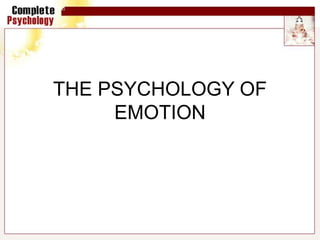 THE PSYCHOLOGY OF
EMOTION
 